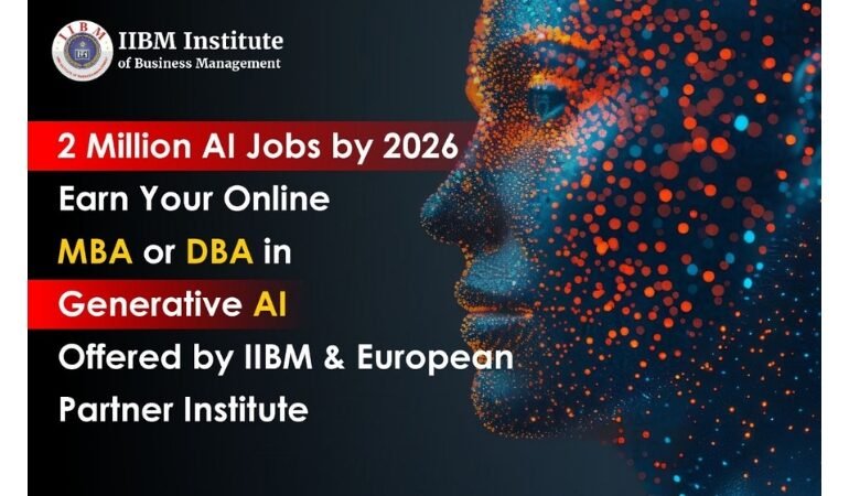 2 Million AI Jobs by 2026 — IIBM Institute Launches Online MBA and Online Doctorate (DBA) in Generative AI with Leading European University
