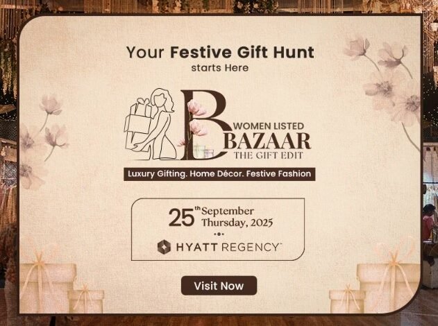 Women Listed Presents Bazaar: The Gift Edit – A Curated Showcase of Women-Led Gifting Brands 25th September 2025 | Hyatt Regency, New Delhi