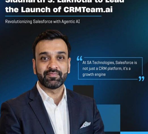 SA Technologies Launches CRMTeam.ai to Move Enterprises from “Rented Talent” to Agentforce-Driven Outcomes; Appoints Siddharth S. Lakhotia to Lead Practice